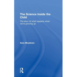 The Science inside the Child: The story of what happens when we're growing up