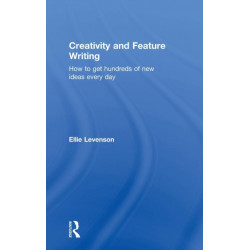 Creativity and Feature Writing: How to Get Hundreds of New Ideas Every Day