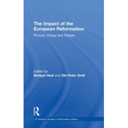 The Impact of the European Reformation: Princes, Clergy and People