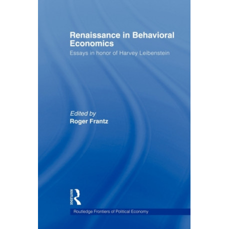 Renaissance in Behavioral Economics: Essays in Honour of Harvey Leibenstein