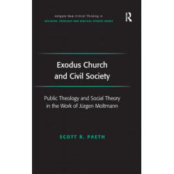 Exodus Church and Civil Society: Public Theology and Social Theory in the Work of Jurgen Moltmann