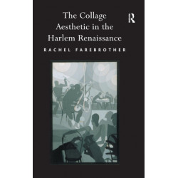The Collage Aesthetic in the Harlem Renaissance