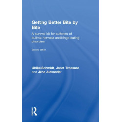 Getting Better Bite by Bite: A Survival Kit for Sufferers of Bulimia Nervosa and Binge Eating Disorders