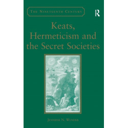 Keats, Hermeticism, and the Secret Societies