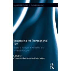 Reassessing the Transnational Turn: Scales of Analysis in Anarchist and Syndicalist Studies