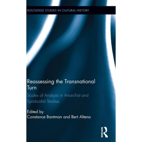 Reassessing the Transnational Turn: Scales of Analysis in Anarchist and Syndicalist Studies