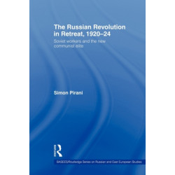 The Russian Revolution in Retreat, 1920–24: Soviet Workers and the New Communist Elite