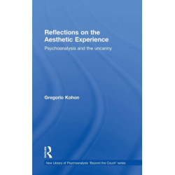 Reflections on the Aesthetic Experience: Psychoanalysis and the uncanny