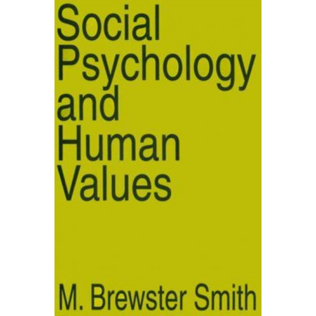 Social Psychology and Human Values: Documenting History, Charting Progress, and Exploring the World