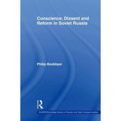 Conscience, Dissent and Reform in Soviet Russia