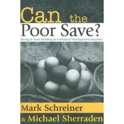 Can the Poor Save?: Saving and Asset Building in Individual Development Accounts