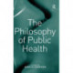 The Philosophy of Public Health