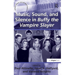Music, Sound, and Silence in Buffy the Vampire Slayer