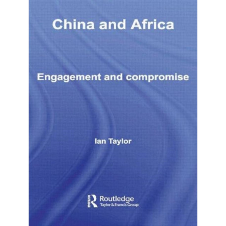 China and Africa: Engagement and Compromise