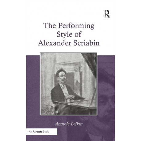 The Performing Style of Alexander Scriabin