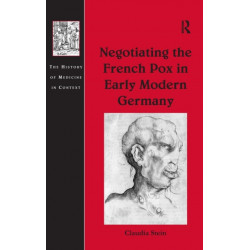 Negotiating the French Pox in Early Modern Germany