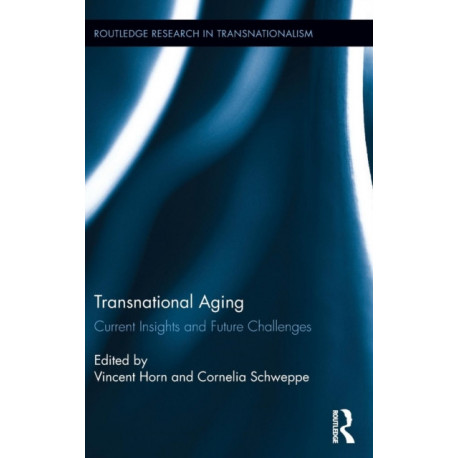 Transnational Aging: Current Insights and Future Challenges