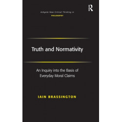 Truth and Normativity: An Inquiry into the Basis of Everyday Moral Claims