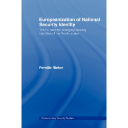 Europeanization of National Security Identity: The EU and the changing security identities of the Nordic states