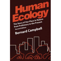 Human Ecology: The Story of Our Place in Nature from Prehistory to the Present