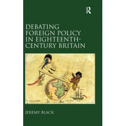 Debating Foreign Policy in Eighteenth-Century Britain