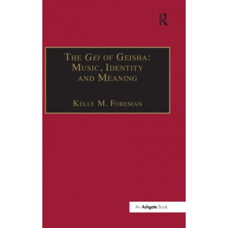The Gei of Geisha: Music, Identity and Meaning