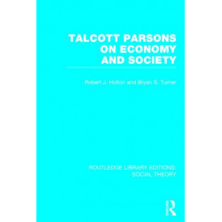 Talcott Parsons on Economy and Society (RLE Social Theory)