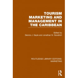 Tourism Marketing and Management in the Caribbean (RLE Marketing)