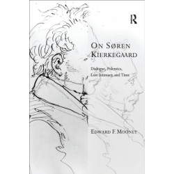 On Søren Kierkegaard: Dialogue, Polemics, Lost Intimacy, and Time
