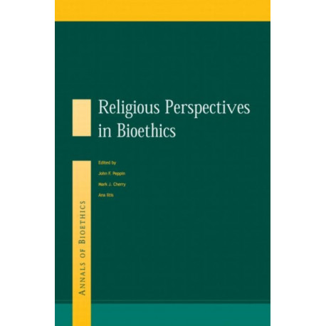 The Religious Perspectives on Bioethics: Religious Perspectives in Bioethics