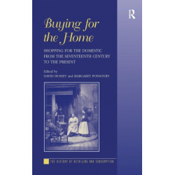 Buying for the Home: Shopping for the Domestic from the Seventeenth Century to the Present