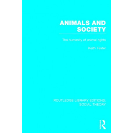 Animals and Society: The Humanity of Animal Rights