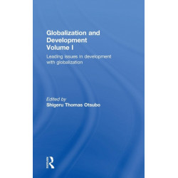 Globalization and Development Volume I: Leading issues in development with globalization