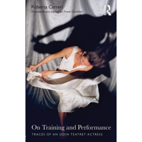 On Training and Performance: Traces of an Odin Teatret Actress
