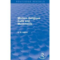 Modern Religious Cults and Movements (Routledge Revivals)