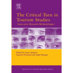 The Critical Turn in Tourism Studies: Innovative Research Methodologies