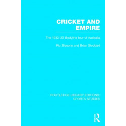 Cricket and Empire (RLE Sports Studies): The 1932-33 Bodyline Tour of Australia