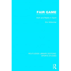 Fair Game (RLE Sports Studies): Myth and Reality in Sport
