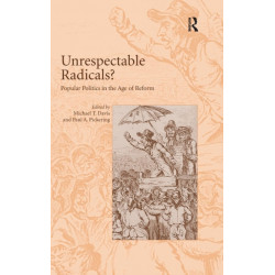 Unrespectable Radicals?: Popular Politics in the Age of Reform