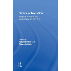 Pieties in Transition: Religious Practices and Experiences, c.1400–1640