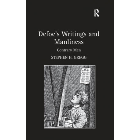 Defoe’s Writings and Manliness: Contrary Men