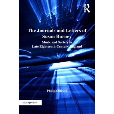 The Journals and Letters of Susan Burney: Music and Society in Late Eighteenth-Century England