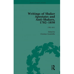 Writings of Shaker Apostates and Anti-Shakers, 1782-1850 Vol 1