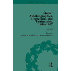 Shaker Autobiographies, Biographies and Testimonies, 1806 - 1907 Vol 1