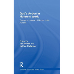 God's Action in Nature's World: Essays in Honour of Robert John Russell