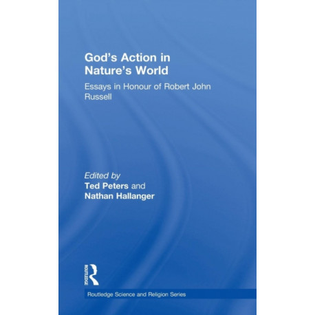 God's Action in Nature's World: Essays in Honour of Robert John Russell