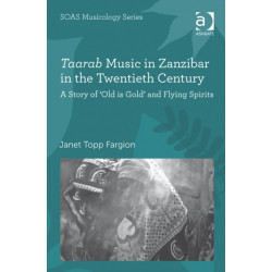 Taarab Music in Zanzibar in the Twentieth Century: A Story of ‘Old is Gold’ and Flying Spirits