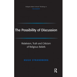 The Possibility of Discussion: Relativism, Truth and Criticism of Religious Beliefs