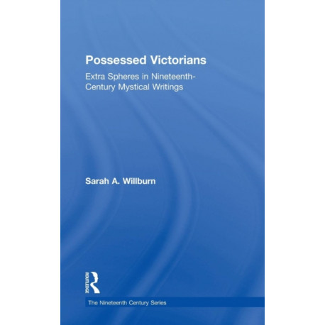 Possessed Victorians: Extra Spheres in Nineteenth-Century Mystical Writings