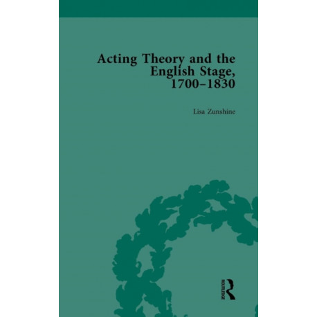 Acting Theory and the English Stage, 1700-1830 Volume 4